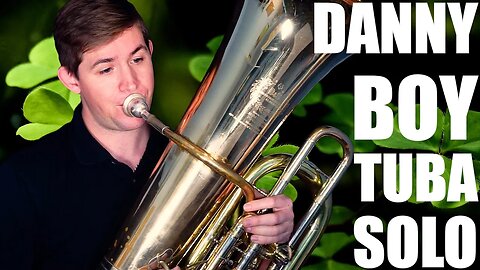 🍀 DANNY BOY 🍀 Tuba Solo. Play Along Brian Kelley!