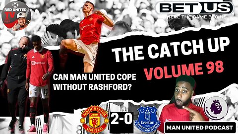 MARCUS RASHFORD INJURED! | MAN UNITED 2-0 EVERTON | MANCHESTER UNITED NEWS - The Catch UP