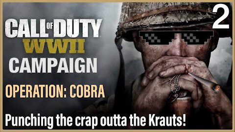 CALL OF DUTY WW2 | Campaign Pt.2: It's "Operation Cobra"! And I'm GI JOE, brother! (PS4 Pro HD)