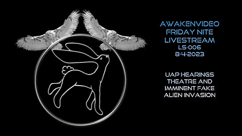 Awakenvideo - UAP Hearings and Fake Alien Invasion
