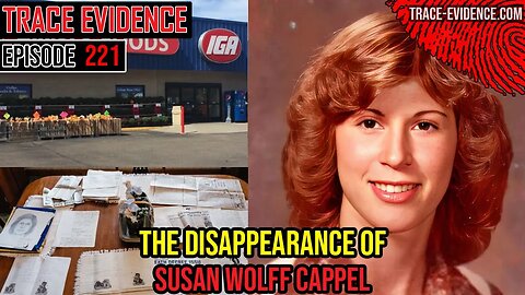 221 - The Disappearance of Susan Wolff Cappel