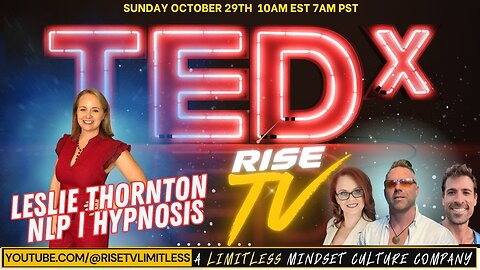 Live On YouTube RISE TV 10/29/23 "TED TALK: NLP | HYPNOSIS" LESLIE THORNTON