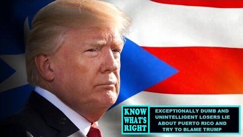 Exceptionally dumb and unintelligent losers lie about Puerto Rico and try to blame Trump