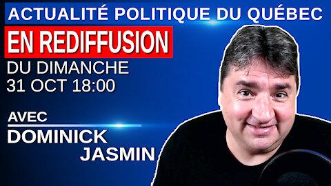 31 octobre 2021 - Actualité Politique Du Québec en Rediffusion