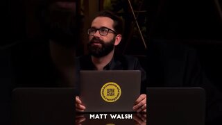 Matt Walsh, Thoughts?