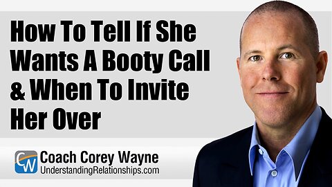 How To Tell If She Wants A Booty Call & When To Invite Her Over