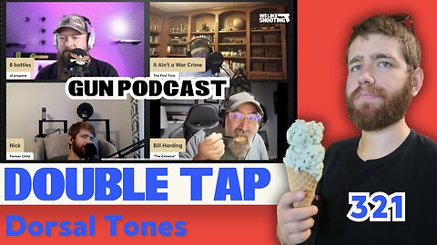 Dorsal Tones - Double Tap 321 (Gun Podcast)