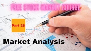 Free Stock Market Course Part 28: Market Analysis