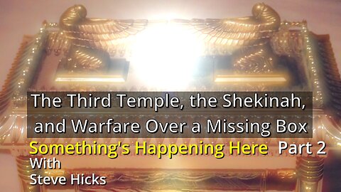 The Third Temple, the Shekinah, and Warfare Over a Missing Box