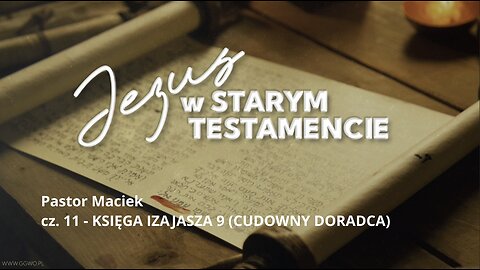 2023.03.20 - ChIBiM - JEZUS W ST cz.11 - IZAJASZA 9 CUDOWNY DORADCA - Pastor Maciek