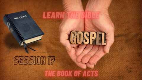 Tour of the Bible in 24 Hours (Hour 17) The Book of Acts