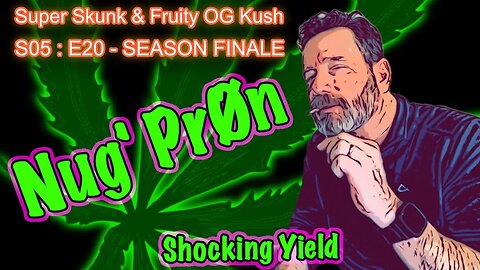 S05 E20 Season Finale - Super Skunk / Fruity OG Kush Organic Cannabis Grow - Post Harvest!