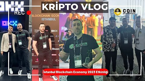 İstanbul Blockchain Economy 2023 Etkinliği Vlog 😎 ₿ 🚀 #KCC