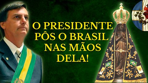 Jair Bolsonaro CONSAGROU o BRASIL à NOSSA SENHORA APARECIDA! CONFIANÇA!