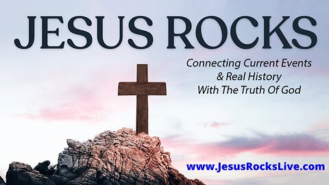 JESUS ROCKS! Connecting Current Events & REAL History With The Truth Of God - WEDNESDAYS @ 10am PT / 1pm ET | LUCY DIGRAZIA