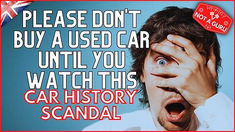 SCANDALOUS Rip Off affecting UK Motorists buying Used Cars