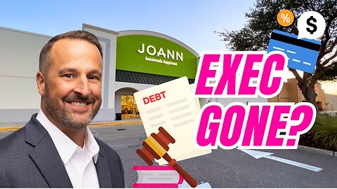 JOANN Bankruptcy 💰 200+ Creditor Claims, Top Exec Gone?