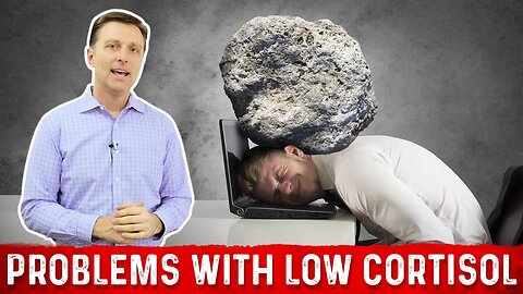 Problems with Low Cortisol Levels/Adrenal Insufficiency - Dr.Berg