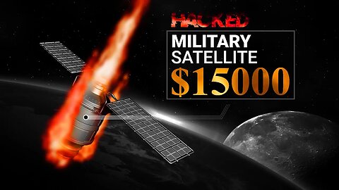 A Hacked Military Satellite for $15,000
