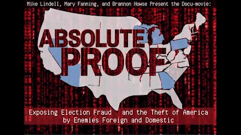 Absolute Proof: Exposing Election Fraud & Theft of America - Mike Lindell [mirrored]
