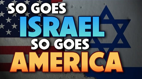 So Goes Israel, So Goes America 03/05/2024