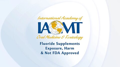 Fluoride Supplements: Exposure, Harm and not FDA approved