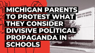Michigan parents to protest what they consider divisive political propaganda in schools