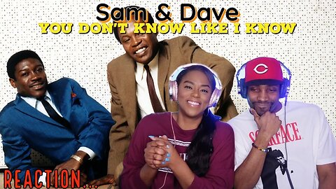 First time hearing Sam & Dave “You Don't Know Like I Know” Reaction | Asia and BJ