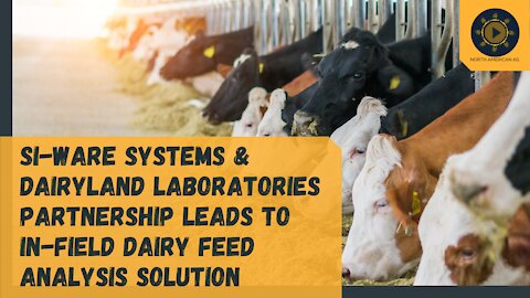 Si-Ware Systems & Dairyland Laboratories Partnership Leads to In-Field Dairy Feed Analysis Solution