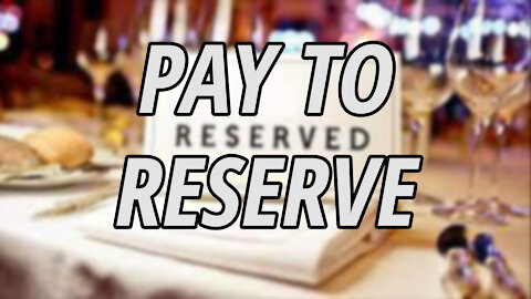 Would you Pay to make a Reservation at your Favorite Restaurant?
