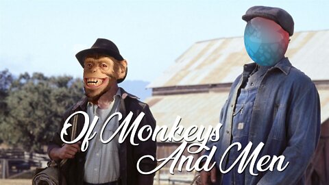 Of Monkeys And Men