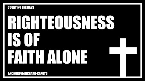 Righteousness is of Faith Alone