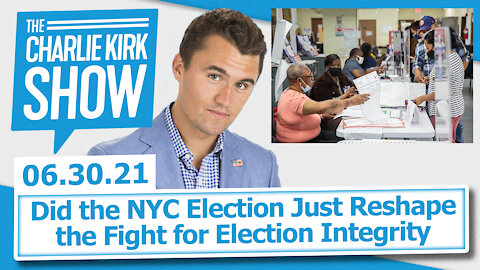 Did the NYC Election Just Reshape the Fight for Election Integrity | The Charlie Kirk Show LIVE 6.30