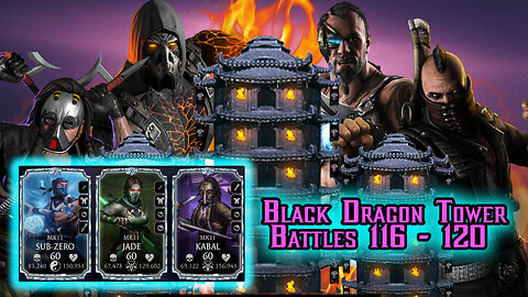 MK Mobile. Black Dragon Tower Battles 116 - 120