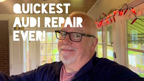 CINCINNATI DAD: Quickest Audi Repair Job Ever!