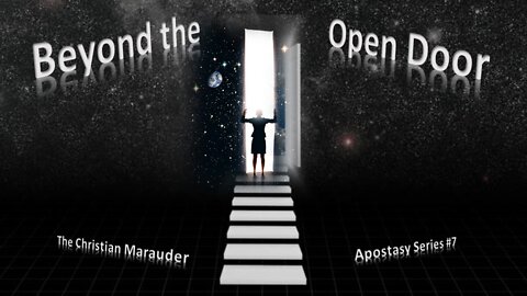 Beyond the Open Door – Apostasy Series #7