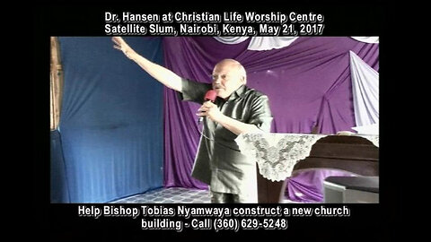 Christian Life Worship Centre, Nairobi, Kenya with Bishop Tobias Nyamwaya, 5/21/17 Part 2