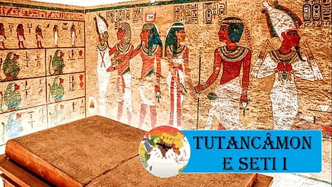 EGITO 16 TUMBA DE TUTANCÂMON E SETI I