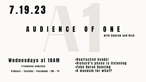 7.19.23 - Audience of One Show - Lone Star Community Radio