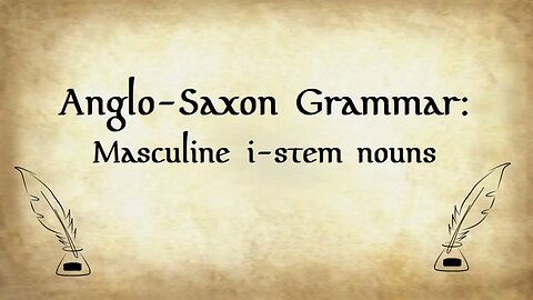 Corrected: Anglo-Saxon Grammar: Masculine i-stem Nouns