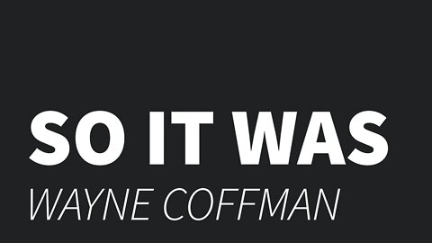 So it was - Wayne Coffman