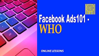 Facebook Ads101-WHO