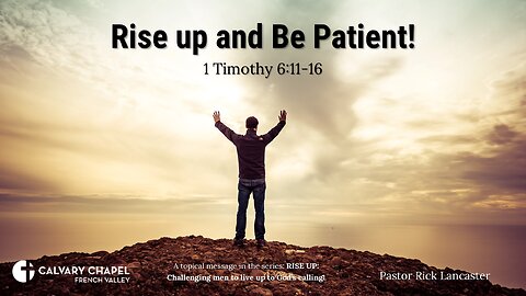 Rise up and be patient! 1 Timothy 6:11 - Men's Breakfast - October 21, 2023
