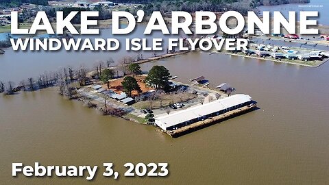 Windward Isle Flyover | Lake D'Arbonne | February 3, 2023