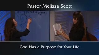 Jeremiah 18:1-6 God Has a Purpose for Your Life by Pastor Melissa Scott, Ph.D.