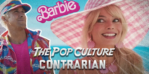 PopCon #9: 'Barbie': Brilliant or Brainless?