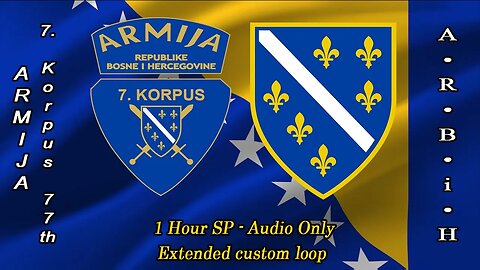 Bosnian Army 7th Korpus; 77th Division Theme - 1 hour SP