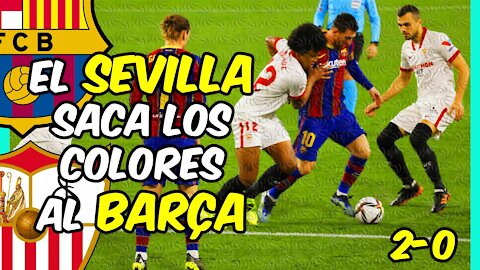 El BARÇA se atraganta en SEVILLA y pone un pie fuera de la FINAL de COPA