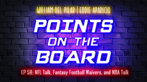 Points on the Board - NFL Talk, Fantasy Football Waivers, and NBA Talk