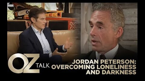 How to Overcome Loneliness and Darkness | Oz Talk with Jordan Peterson